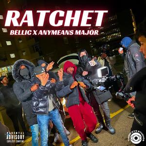 RATCHET (feat. Any Means Major) [Explicit]