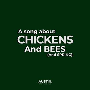 A Song About Chickens, Bees(And Spring)