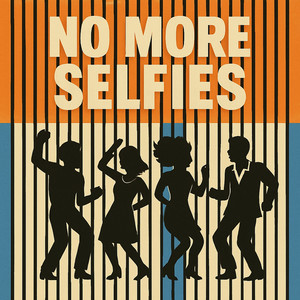 No More Selfies