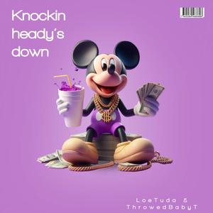 Knockin heady's down (feat. ThrowedBabyT) [Explicit]