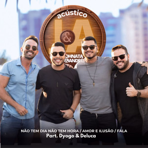 Não Tem Dia Não Tem Hora / Amor e Ilusão / Fala