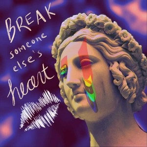 Break Someone Else's Heart (feat. Emmett Drueding, Gusten Rudolph, Thomas B. Razler, Bart Miltenberger & Rich Curtis)