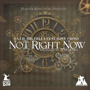 NOT RIGHT NOW (feat. Tony Frost)