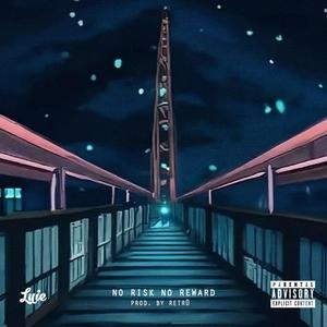 No Risk No Reward (Explicit)