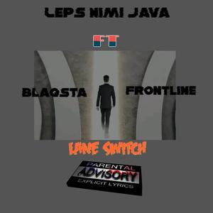 Lane Switch (feat. Blaqsta & Frontline)