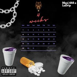 4 Weeks (feat. LaDrip) (Explicit)