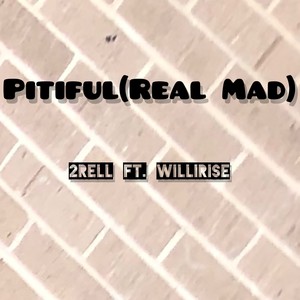 Pitiful (Real Mad) [feat. WILLIRISE] [Explicit]