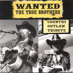 Wanted: The True Brothers - Country Outlaw Tribute