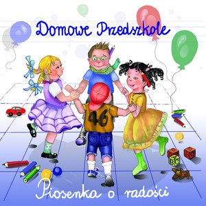 Domowe Przedszkole (Piosenka o radości)