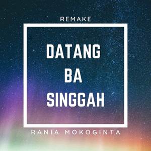 Datang Ba Singgah (Remake)