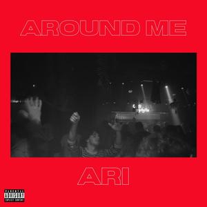 Around Me (Explicit)