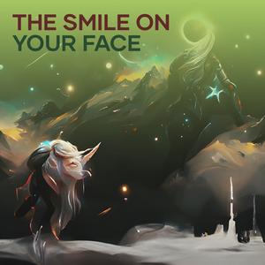 The Smile on Your Face