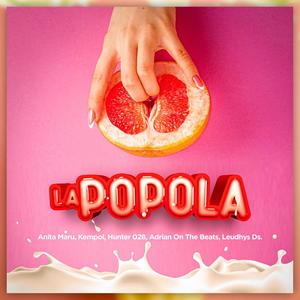 La Popola (feat. Anita Maru, Kempol, Hunter 028 & Adrian On The Beats) [Explicit]