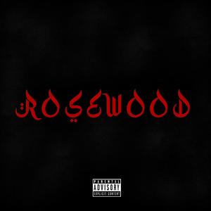 ROSEWOOD (Explicit)