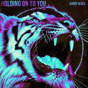 Holding On To You