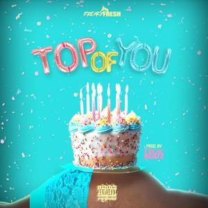 Top Of You (Explicit)