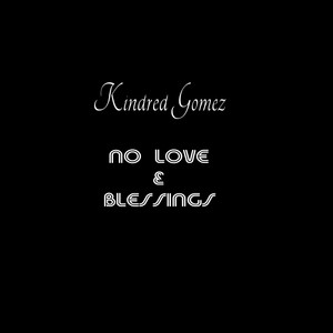 No Love & Blessings (Explicit)