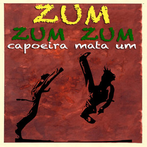 Zum Zum Zum Capoeira Mata Um