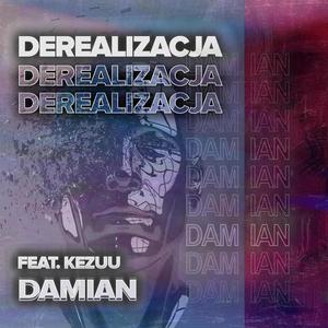 derealizacja (feat. kezuu) [Explicit]