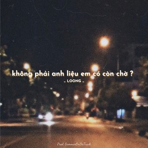 Không Phải Anh Liệu Em Có Còn Chờ?