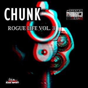 Chunk Rogue Life, Vol. 3 (Explicit)