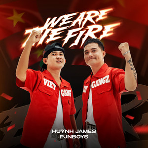 We Are The Fire (Lửa Việt)