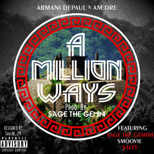 A Million Ways (feat. AM Dre, Sage the Gemini, Smoovie & Salty)