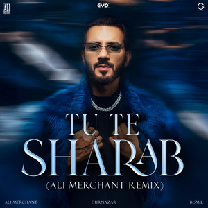 Tu Te Sharab (Ali Merchant Remix)
