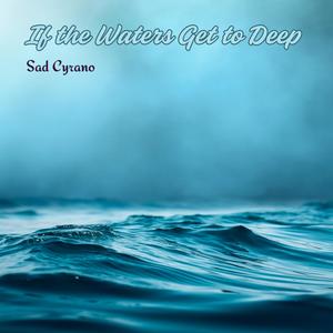 If the Waters Get To Deep