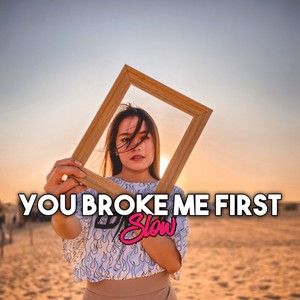 You Broke Me First Slow (Remix)