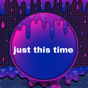 JUST THIS TIME