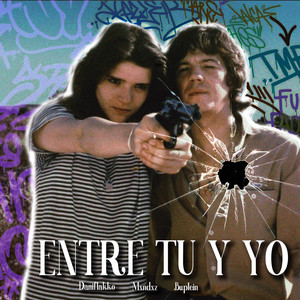 Entre Tú y Yo (Explicit)