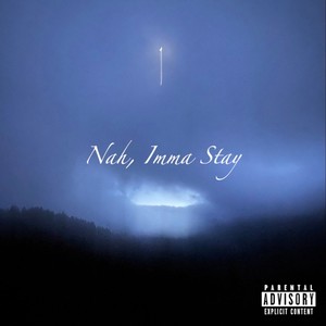 Nah, Imma Stay(feat. Smo.osh & Miel)