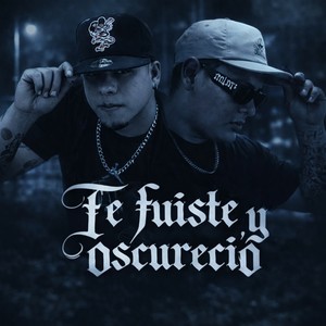 Te fuiste y oscureció (Explicit)