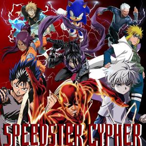 THE SPEEDSTER CYPHER! (feat. Genichris, Tylorde, J Cae, Venoct, Rivea Nix, Vanquish SoReal, Alltime Arcade, Nextlevel & ShadowKnight music) (Explicit)