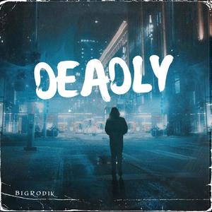 Deadly (Explicit)