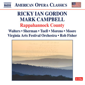 Gordon, R.I.: Rappahannock County (Opera) [Walters, Sherman, Tuell, Moreno, Moore, Virginia Arts Festival Orchestra, Fisher]