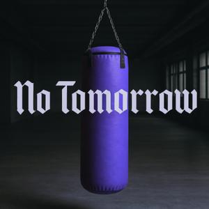 NO TOMORROW
