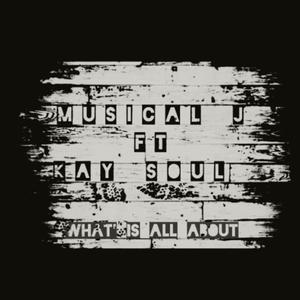 What is All about (feat. Kay soul & DJ space rhuli)