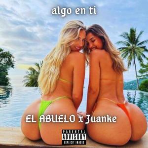 Algo En Ti (feat. juanke)