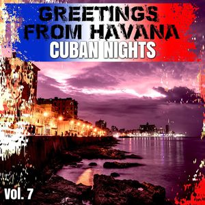 Greetings from Havana Vol. 7 - Cuban Nights