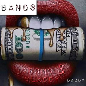 Bands (feat. VladdyDaddy) [Explicit]