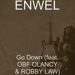 Go Down (feat. Obf Olancy & Robby Law) [Explicit]