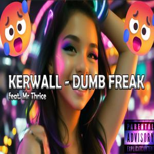 Dumb Freak (feat. Mr Thrice) [Explicit]