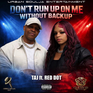 Don't Run up on Me Without Backup (Explicit)