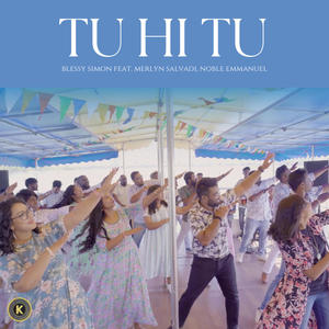 Tu Hi Tu (feat. Blessy Simon, Merlyn Salvadi & Noble Emmanuel)