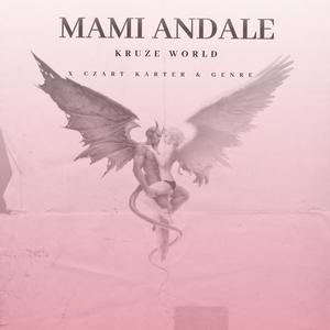 Mami Andale (feat. Czar Karter & Genre) [Explicit]