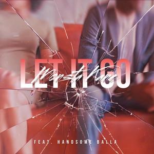 Let It Go (feat. Handsome Balla) (Explicit)