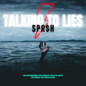 Talking To Lies (Explicit)