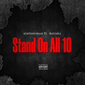 Stand On All 10 (feat. 4stixkz) [Explicit]